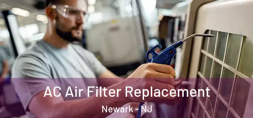 AC Air Filter Replacement Newark - NJ