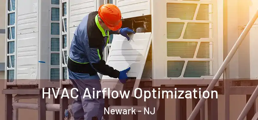 HVAC Airflow Optimization Newark - NJ