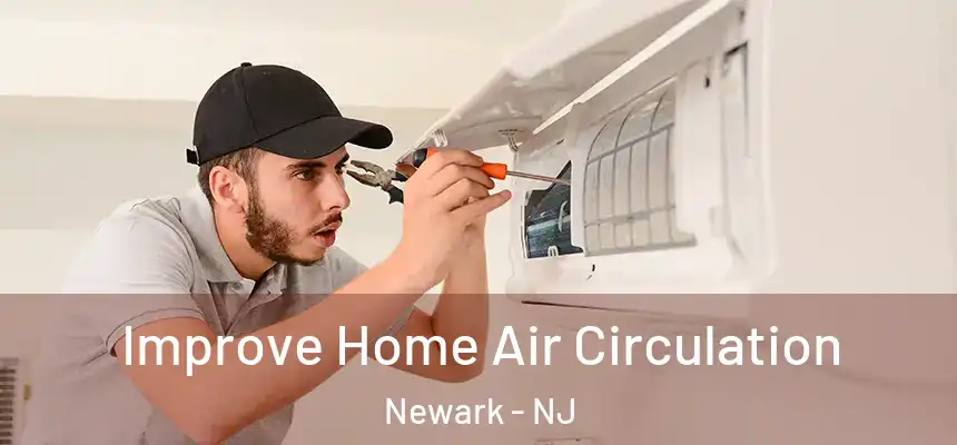  Improve Home Air Circulation Newark - NJ
