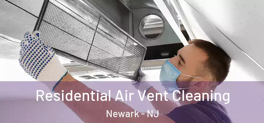 Residential Air Vent Cleaning Newark - NJ